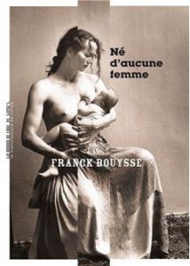 Né d’aucune femme, de Franck Bouysse